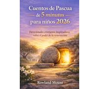 Cuentos de Pascua de 5 minutos para niños 2026: Devocionales cristianos inspiradores sobre el poder de la resurrección