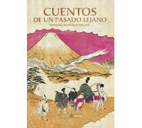 CUENTOS DE UN PASADO LEJANO: KONJAKU MONOGATARI-SHU