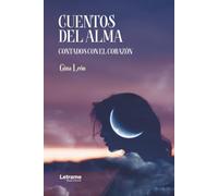 Cuentos del alma contados con el corazón: 01