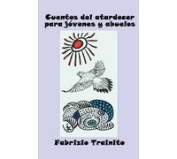Cuentos del atardecer para jóvenes y abuelos di Fabrizio Trainito, 2020