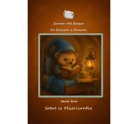 Cuentos del Bosque: De Corazón a Corazón: Serie Uno: Sobre la Misericordia