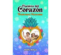 Cuentos del Corazón: Tradiciones Mexicanas