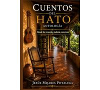 Cuentos del Hato - Antología: Donde los recuerdos todavía conversan
