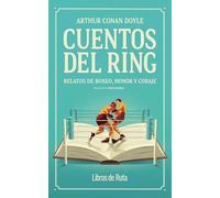 Cuentos del ring: Relatos de boxeo, honor y coraje