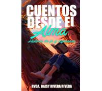 Cuentos desde el alma: Historias de fe y esperanza