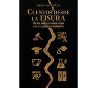 Cuentos desde la fisura: Ocho sátiras obscuras en un país en bandos