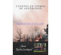 Cuentos en tiempo de Adversidad: Viendo la vida de otro Color