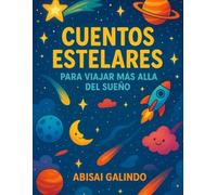 Cuentos Estelares para Viajar Más Allá del Sueño