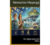CUENTOS FINANCIEROS PARA NIÑOS INQUIETOS: Un regalo para mis hijos.