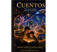 Cuentos. Historias que inspiran, sueños que transforman