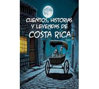Cuentos, Historias y Leyendas de Costa Rica