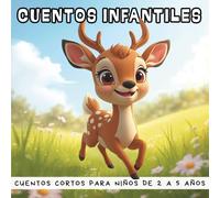 Cuentos Infantiles: Cuentos cortos para niños de 2 a 5 años