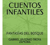 CUENTOS INFANTILES: FANTASÍAS DEL BOSQUE