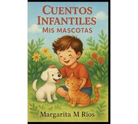 Cuentos Infantiles: Mis Mascotas