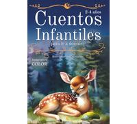 Cuentos Infantiles para ir a Dormir: Historias Mágicas para Niños de 2 a 4 Años: Cuentos Originales Ilustrados, Relajantes, con Animales y Valores ... 2 Años para Aprender Emociones y Autoestima
