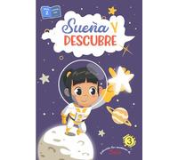 Cuentos infantiles: Sueña y descubre.: Libro en español para niños de 5 a 8 años. Historias del poder de la mente y alcanzar los sueños. (Spanish Edition)