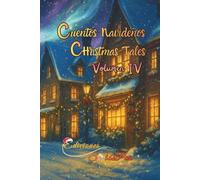 Cuentos Navideños Christmas Tales: Volumen IV