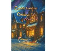Cuentos Navideños Christmas Tales: Volumen IV: 4
