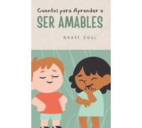 Cuentos para Aprender a Ser Amables: 1