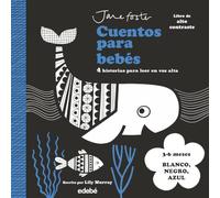 CUENTOS PARA BEBÉS. 3 a 6 MESES. BLANCO, NEGRO Y AZUL