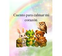 CUENTOS PARA CALMAR MI CORAZÓN