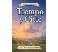 Cuentos para dormir para niños: Tiempo y Cielo: 14