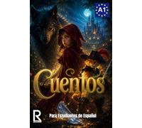 Cuentos para estudiantes de español. Nivel A1. Principiantes: Fairy Tales for Spanish Learners. Level A1. Beginners