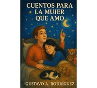 Cuentos para la mujer que amo: mi alma gemela: Cuentos de amor para leer en la cama, relatos románticos breves de él para ella