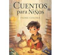 Cuentos para Niños: El encanto de la infancia y la sabiduría del corazón