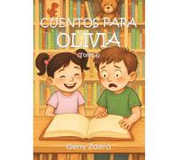 Cuentos para Olivia (Tomo 6): "El mundo dulce de nunca regresar"