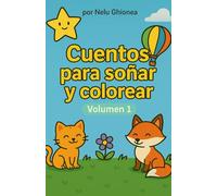 Cuentos para soñar y colorear: Volumen 1