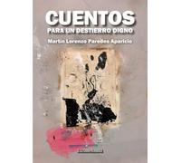 CUENTOS PARA UN DESTIERRO DIGNO: 1