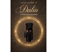 Cuentos perdidos de Dalia: Los hilos del marionetista