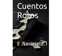 Cuentos Rotos: E .Navarrete. I