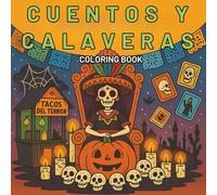 Cuentos y Calaveras: A Latino Halloween Coloring Book for Adults | Spooky, Silly, and Culturally Inspired Calaveras, Tacos, and Traditions