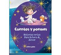 CUENTOS Y POEMAS: HISTORIAS CORTAS PARA LA HORA DE DORMIR
