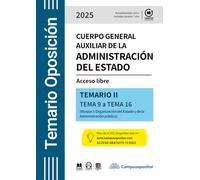 Cuerpo general auxiliar de la Administración del Estado. 2025. TEMARIO II: Acceso libre - TEMARIO II - TEMA 9 a TEMA 16 (Bloque I)