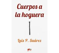 CUERPOS A LA HOGUERA