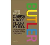 Cuerpos aliados y lucha polÝtica. Hacia una teorÝa performativa de la asamblea