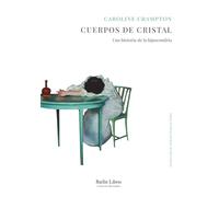 Cuerpos de cristal: Una historia de la hipocondría