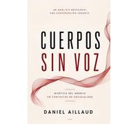 Cuerpos sin voz: Bioética del aborto en contextos de desigualdad