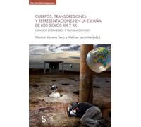 Cuerpos, transgresiones y representaciones en la Espa a del los siglos XIX y XX: Espacios intermedios y transnacionales
