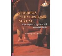 Cuerpos y diversidad sexual. Aportes para la igualdad y el reconocimiento.