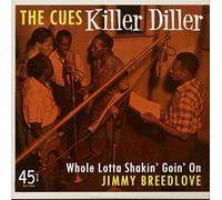 CUES / BREEDLOVE,JIMMY Killer Diller / Whole Lotta Shakin Goin on (Vinyl LP)