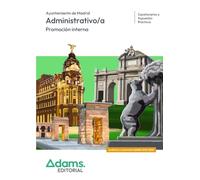 Cuestionarios y Supuestos Prácticos Administrativos del Ayuntamiento de Madrid. Promoción Interna