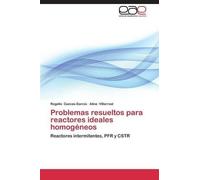 Cuevas-Garcia Rogelio Vill Problemas Resueltos Para Reactores Ideale (Tascabile)