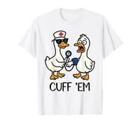 Cuff 'Em Goose Nurse Funny Goose Meme ER Infermiere Maglietta
