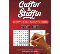 Cuffin' And Stuffin Grown Folk Activity Book Holiday Edition: Relaxing Word Searches, Crosswords, Word Scrambles, Trivia, Acronyms and more Perfect for Cuffing Season