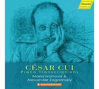 Cui/ Maria Ivanova Alexander Zagarinskiy - Piano Transcriptions