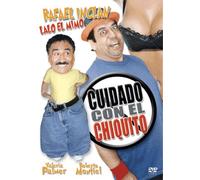 Cuidado con el Chiquito